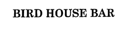 BIRD HOUSE BAR trademark