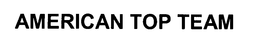 AMERICAN TOP TEAM trademark