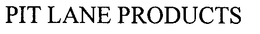 PIT LANE PRODUCTS trademark
