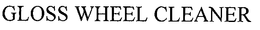 GLOSS WHEEL CLEANER trademark