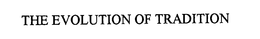 THE EVOLUTION OF TRADITION trademark