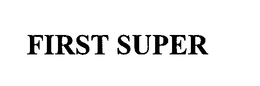 FIRST SUPER trademark