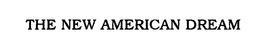 THE NEW AMERICAN DREAM trademark