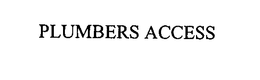 PLUMBERS ACCESS trademark