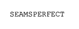 SEAMSPERFECT trademark