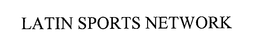 LATIN SPORTS NETWORK trademark