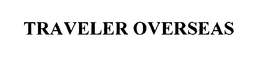 TRAVELER OVERSEAS trademark