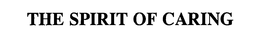 THE SPIRIT OF CARING trademark