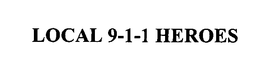 LOCAL 9-1-1 HEROES trademark
