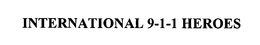 INTERNATIONAL 9-1-1 HEROES trademark