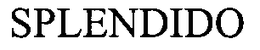 SPLENDIDO trademark