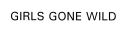 GIRLS GONE WILD trademark