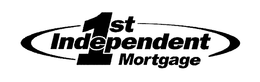 1ST INDEPENDENT MORTGAGE trademark