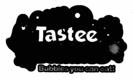 TASTEE BUBBLES BUBBLES YOU CAN EAT! trademark