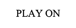 PLAY ON trademark