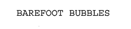 BAREFOOT BUBBLES trademark