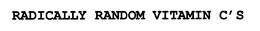 RADICALLY RANDOM VITAMIN C'S trademark