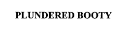 PLUNDERED BOOTY trademark