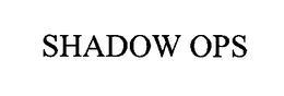 SHADOW OPS trademark