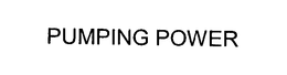 PUMPING POWER trademark