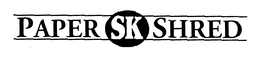 PAPER SK SHRED trademark