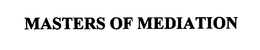 MASTERS OF MEDIATION trademark