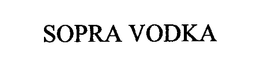 SOPRA VODKA trademark