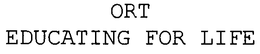 ORT EDUCATING FOR LIFE trademark