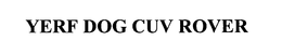 YERF-DOG CUV ROVER trademark