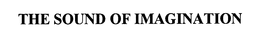 THE SOUND OF IMAGINATION trademark