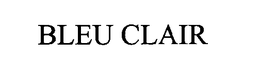 BLEU CLAIR trademark