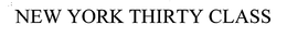 NEW YORK THIRTY CLASS trademark