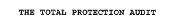 THE TOTAL PROTECTION AUDIT trademark