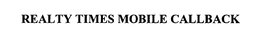 REALTY TIMES MOBILE CALLBACK trademark