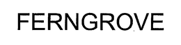 FERNGROVE trademark