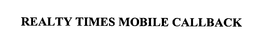 REALTY TIMES MOBILE CALLBACK trademark