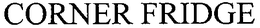 CORNER FRIDGE trademark