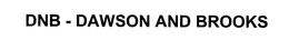 DNB - DAWSON AND BROOKS trademark