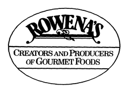 ROWENA'S CREATORS AND PRODUCERS OF GOURMET FOODS trademark