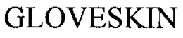 GLOVESKIN trademark
