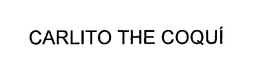 CARLITO THE COQUI trademark