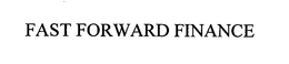FAST FORWARD FINANCE trademark