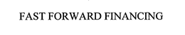 FAST FORWARD FINANCING trademark