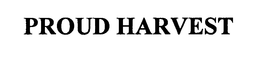 PROUD HARVEST trademark