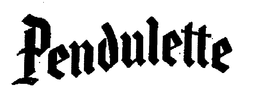 PENDULETTE trademark