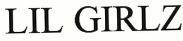 LIL GIRLZ trademark