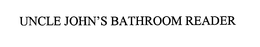 UNCLE JOHN'S BATHROOM READER trademark