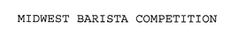 MIDWEST BARISTA COMPETITION trademark
