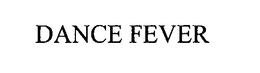 DANCE FEVER trademark