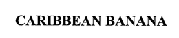 CARIBBEAN BANANA trademark